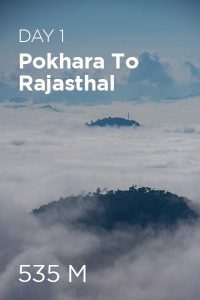 Day 1 Pokhara to Rajasthal