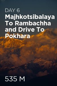 Day 6 Majhkotsibalaya to Rambachha and drive to pokhara